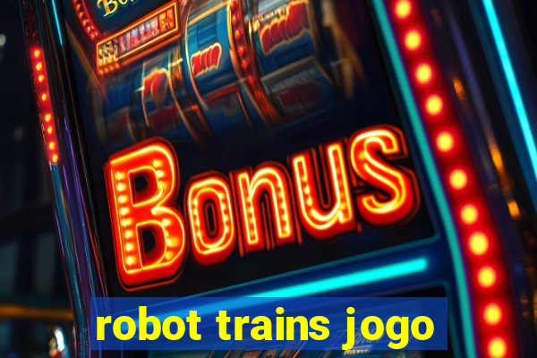 robot trains jogo